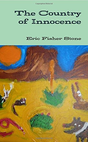 The Country of Innocence by Eric Fisher Stone