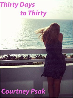 Thirty Days to Thirty by Courtney Psak