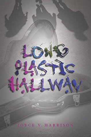 Long Plastic Hallway by Joyce V. Harrison