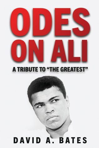 Odes on Ali by David A. Bates