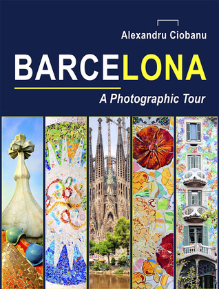 Barcelona: A Photographic Tour