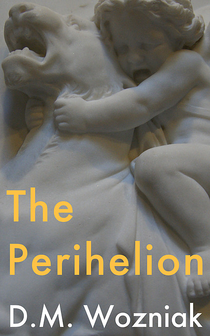 Perihelion by D.M. Wozniak