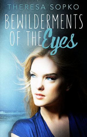 Review: Bewilderments of the Eyes by Theresa Sopko | Self-Publishing Review