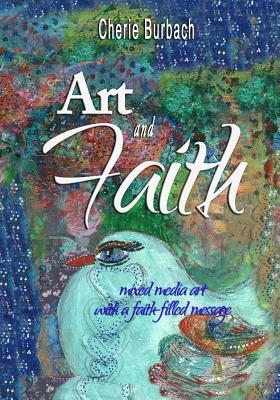 Art and Faith by Cherie Burbach