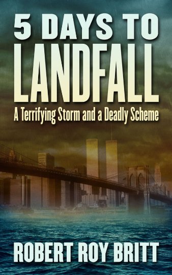 5 Days to Landfall by Robert Roy Britt