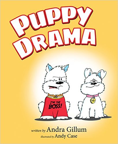 Review: Puppy Drama by Andra Gillum, Illustrated by Andy Case | Self ...