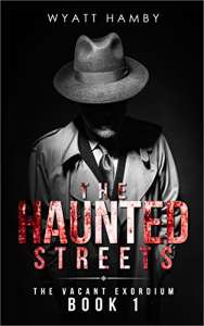 The Haunted Streets (The Vacant Exordium Book 1)