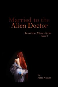 Married to the Alien Doctor by Alma Nilsson