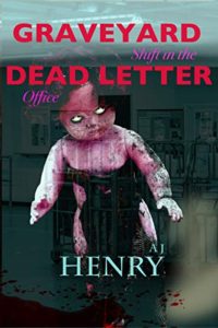 Graveyard Shift in the Dead Letter Office by A.J. Henry