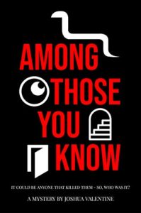 Among Those You Know: A Mystery by Joshua Valentine