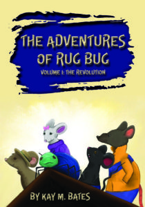 The Adventures of Rug Bug by Kay M. Bates