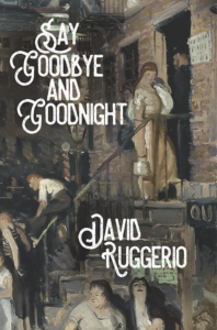 Say Goodbye and Goodnight by David Ruggerio