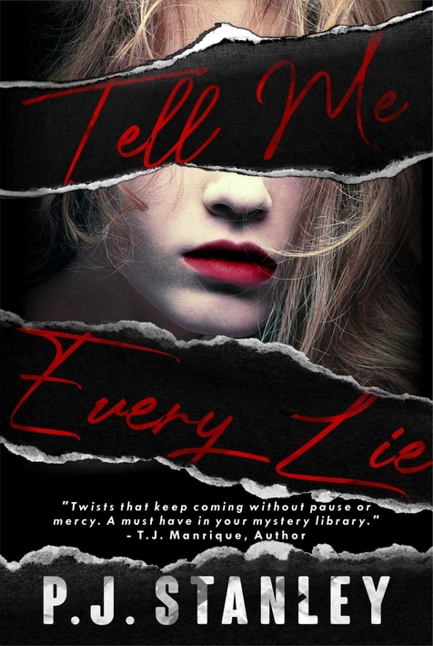 Tell Me Every Lie by P.J. Stanley