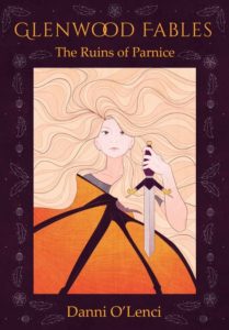 Glenwood Fables: The Ruins of Parnice by Danni O'Lenci