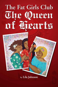 The Fat Girls: The Queen of Hearts by Lila Johnson