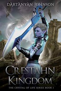 Crestahn Kingdom (The Crystal of Life Book 1) by Dartanyan Johnson