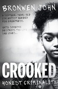 Crooked: Honest Criminality by Bronwen John