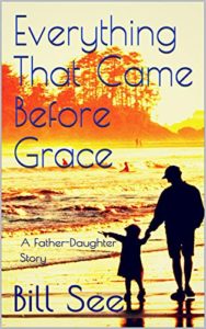 Everything that Came Before Grace by Bill See