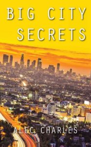 Big City Secrets by Alex Charles