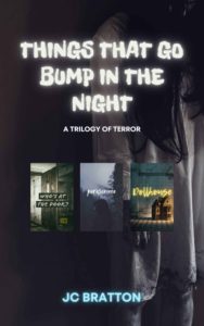 Things that Go Bump in the Night by JC Bratton