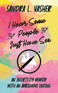 I Hear Some People Just Have Sex by Sandra Vasher