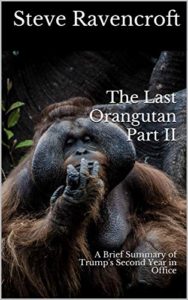 The Last Orangutan Part II by Steve Ravencroft