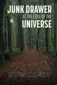 Junk Drawer at the Edge of the Universe by Steven Reed Johnson