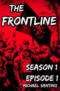 The Frontline Season 1: Episode 1 by Michael Santino