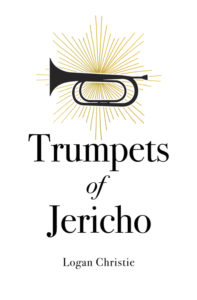 Trumpets of Jericho by Logan Christie