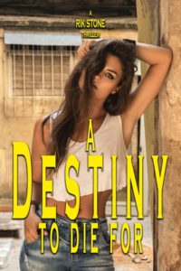 A Destiny to Die For by Rik Stone