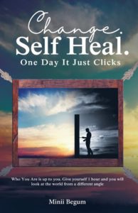 Change. Self Heal. One Day It Just Clicks by Minii Begum