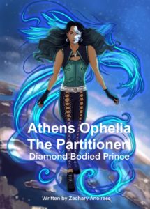 Athens Ophelia the Partitioner: The Diamond-Bodied Prince by Zachary Aneiress 