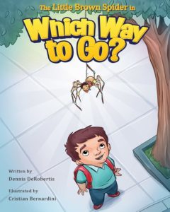 The Little Brown Spider in Which Way to Go? by Dennis Derobertis