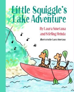 Little Squiggle's Lake Adventure by Laura Smetana and Stirling Hebda