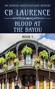 Blood at the Bayou by CB Laurence