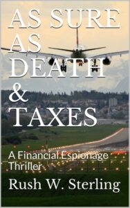 As Sure as Death and Taxes by Rush W. Sterling