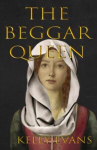 The Beggar Queen by Kelly Evans