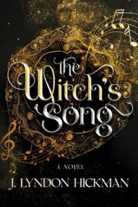 The Witch's Song by J. Lyndon Hickman