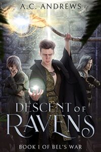 Descent of Ravens (Bel's War Book 1) by A.C. Andrews