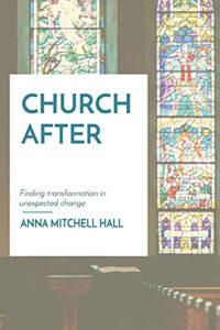 Church After by Anna Mitchell Hall