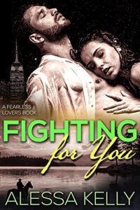 Fighting for You by Alessa Kelly