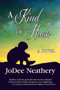 A Kind of Hush by JoDee Neathery