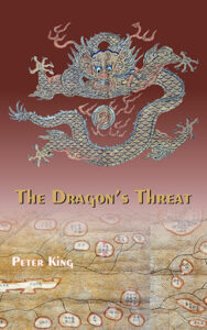 The Dragon's Threat by Peter King