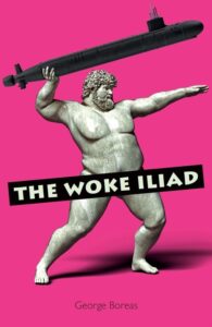 The Woke Iliad by George Boreas