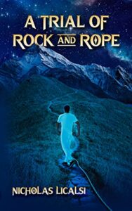 A Trial of Rock and Rope by Nicholas Licalsi