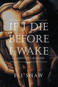 If I Die Before I Wake by Eli Shaw