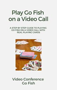 Video Conference Go Fish by Gerald Beaudry