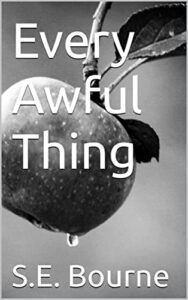 Every Awful Thing by Sophia Bourne