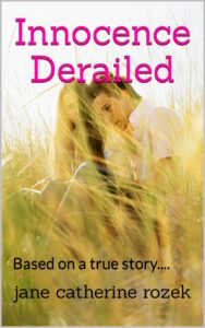 Innocence Derailed by Jane Catherine Rozek