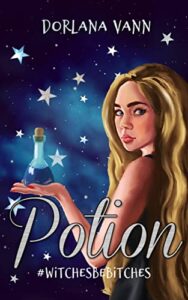 Potion: A Witchy Fairy Tale by Dorlana Vann